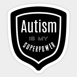 Autism is my Superpower Sticker